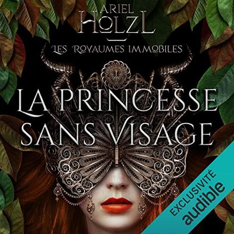 Les Royaumes Immobiles T.1 : La Princesse Sans Visage - Ariel Holzl (Audio)