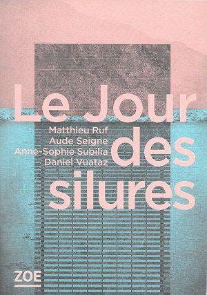 Le jour des silures, de Matthieu Ruf, Aude Seigne, Anne-Sophie Subilia, Daniel Vuataz