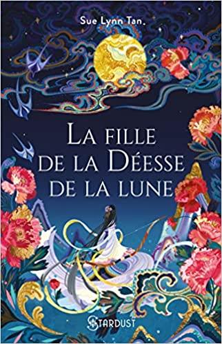 La fille de la Déesse de la Lune, tome 1