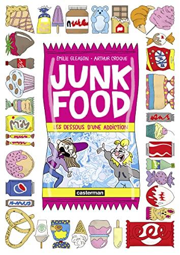 Junk Food : Les dessous d’une addiction – Emilie GLEASON & Arthur CROQUE