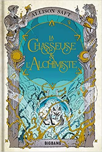 La Chasseuse et l'Alchimiste