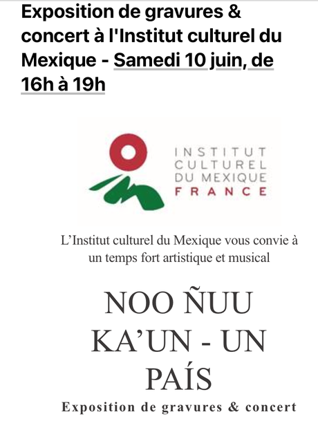 Institut Culturel du Mexique – Noo Nuu Ka’un – un Pais »  – gravures & concert – Samedi 10 Juin 2023.