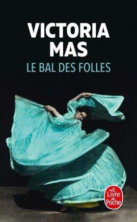 Victoria Mas – Le bal des folles *** Victoria Mas – Le bal des folles ***