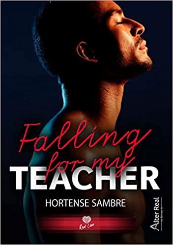 'Falling for my teacher' d'Hortense Sambre