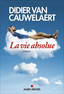 La vie absolue   -    Didier van Cauwelaert