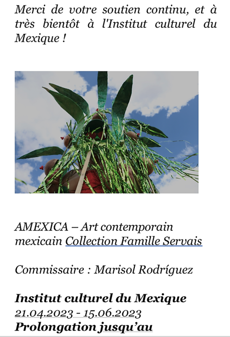 Institut Culturel du Mexique – prolongation jusqu’au 13/07/2023.