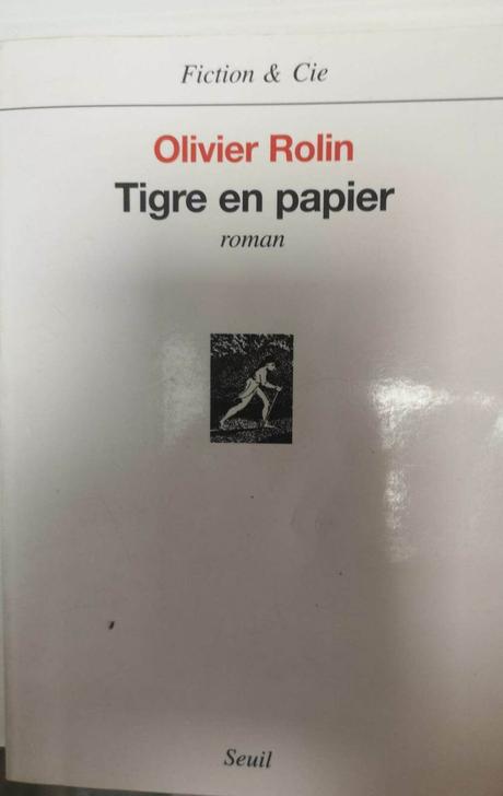 Olivier Rolin : Tigre en papier. (Dosette de lecture n°69)