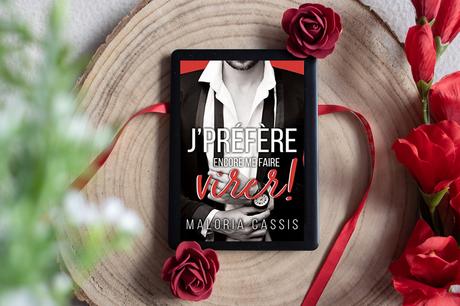 J’ préfère encore me faire virer – Maloria Cassis