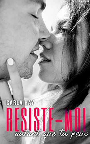 Mon avis sur Résiste-moi autant que tu peux de Carla Hay