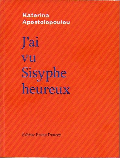 J'ai vu Sisyphe heureux, de Katerina Apostolopoulou (éd. Bruno Doucey) SisypheheureuxKApostolopoulou