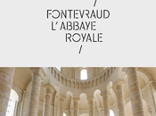 Abbaye Royale Fontevraud. Juin Septembre 2023.