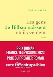Les gens de Bilbao naissent où ils veulent de Maria Larrea