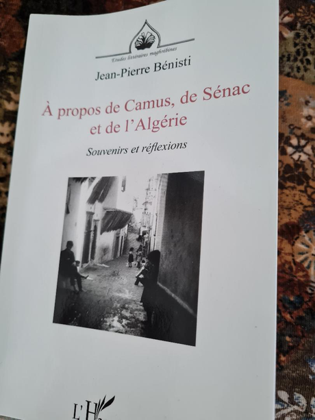 Jean Pierre Benisti: A propos de Camus, de Senac et de l'Algérie.