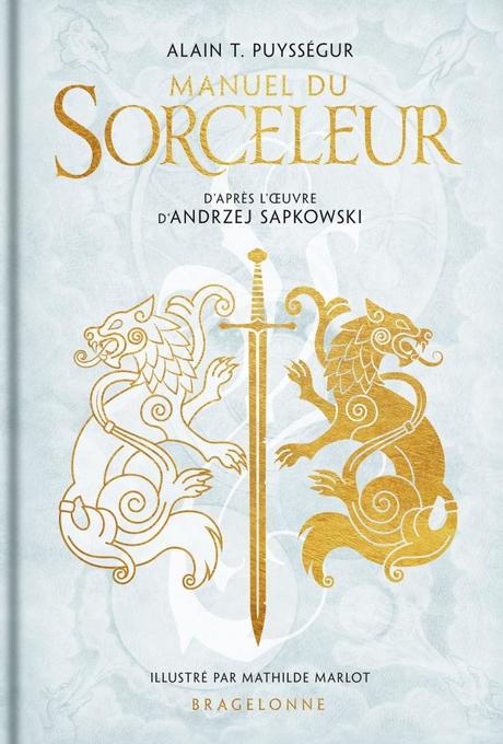 Le Manuel du Sorceleur de Alain T. Puysségur et illustré par Mathilde Marlot