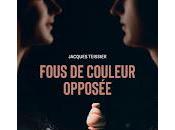 "Fous couleur opposée" Jacques Teissier