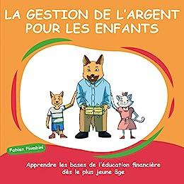 La gestion de l'argent pour les enfants (Fabien Piombini)