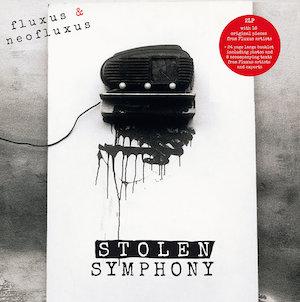 Fluxus & Neofluxus / Stolen Symphony