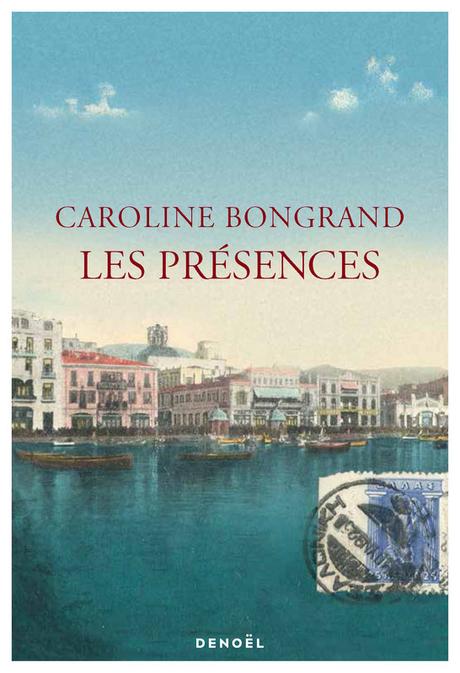 Roman de l'été : Les présences, Caroline Bongrand : le poids du passé B27117