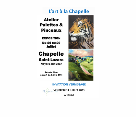 L’Art à la Chapelle -Saison 2023 -16 Juin au 31 Août 2023. Noyers sur cher. Le Vendredi 14 Juillet 2023.  » Atelier Palettes & Pinceaux «