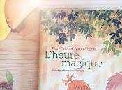 L'heure magique Jean-Philippe Arrou Vignod François Ravard