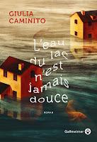 L’eau du lac n’est jamais douce de Giulia Caminito (L’acqua del lago non è mai dolce) L’eau du lac n’est jamais douce de Giulia Caminito (L’acqua del lago non è mai dolce)
