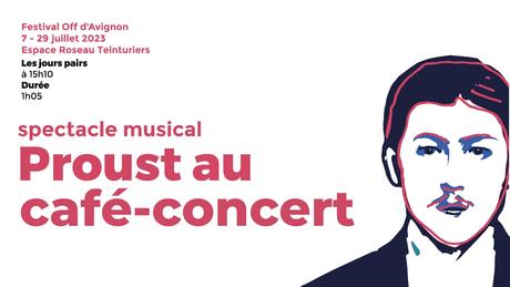 Avignon OFF 2023: QUAND LA MUSIQUE EST BONNE (focus sur 3 spectacles musicaux) Peut être un dessin de clarinette et texte qui dit ’Festival Off d'Avignon 29 juillet 2023 Espace Roseau Teinturiers Les jours pairs à 15h10 Durée 1h05 spectacle musical Proust au café-concert’