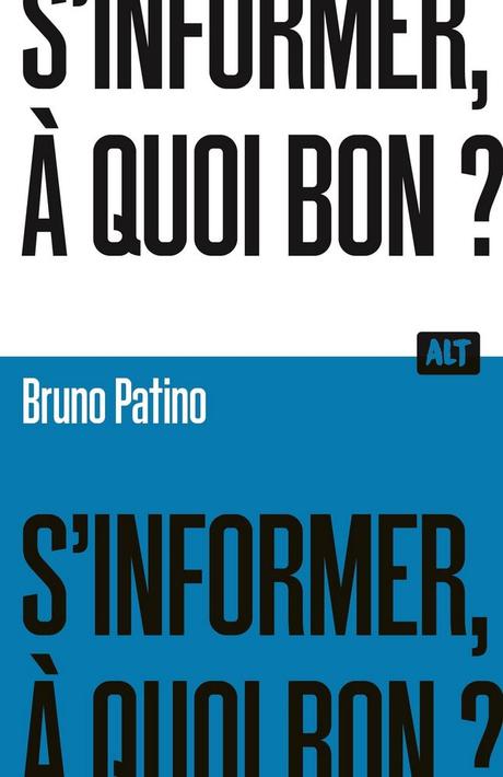S'informer à quoi bon ? de Bruno Patino