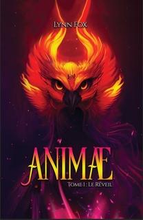 ANIMAE, tome 1 : Le réveil (Lynn Fox)