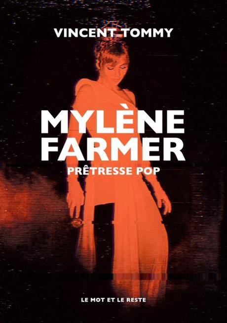 Mylène Farmer, Prêtresse pop de Vincent Tommy