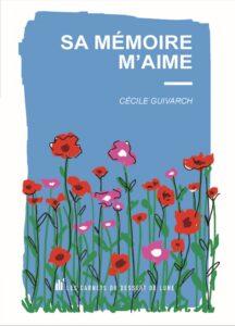 « Sa Mémoire m’aime » de Cécile Guivarch (poésie)