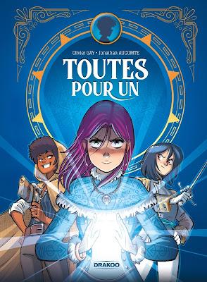 TOUTES POUR UN : LES MOUSQUETAIRES AU FÉMININ D'OLIVIER GAY CHEZ DRAKOO