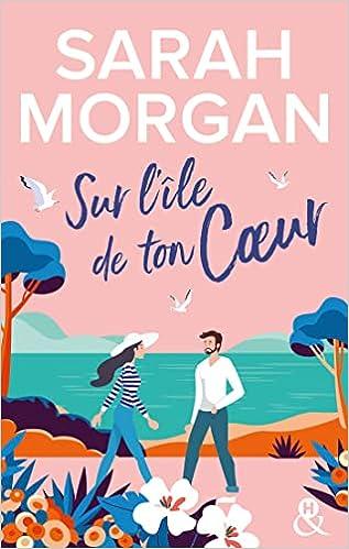 Mon avis sur Sur l'île de ton coeur de Sarah Morgan