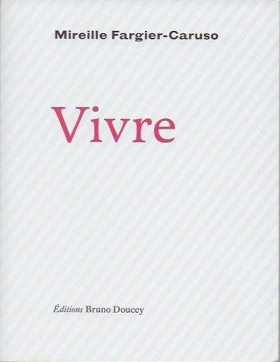 Vivre, de Mireille Fargier-Caruso (éd. Bruno Doucey) vivreMFargierCaruso