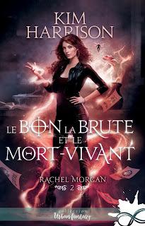 Rachel Morgan # 2  Le bon, la brute et le mort-vivant de Kim Harrison