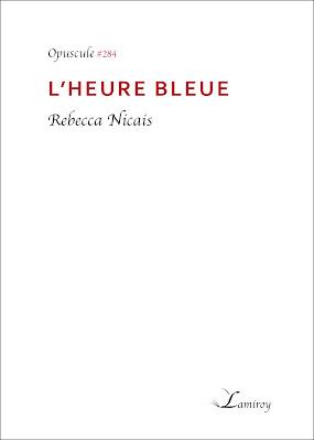 L'heure bleue  -  Rebecca Nicais
