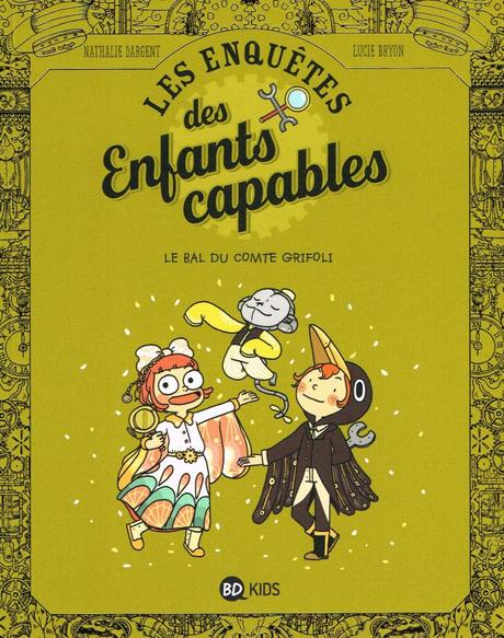 Les enquêtes des enfants capables, tome 3 : Le Bal du Comte Grifoli