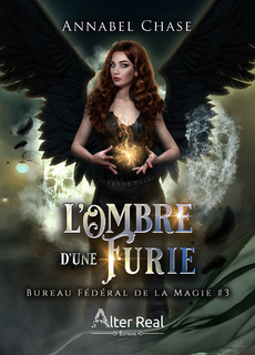 Bureau fédéral de la magie, tome 3 : L'ombre d'une furie (Annabel Chase)