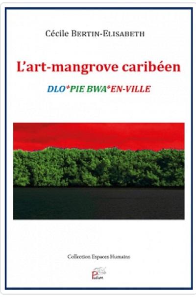 Cécile Bertin-Élisabeth, L’art mangrove caribéen