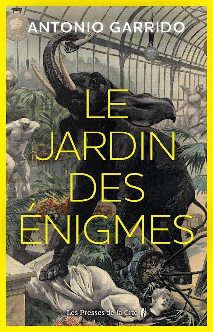 News : Le Jardin des énigmes - Antonio Garrido (Les Presses de la Cité)