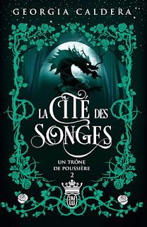 La cité des songes  #2 Un trône de poussière de Georgia Caldera