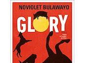 "Glory" NoViolet Bulawayo (Glory)