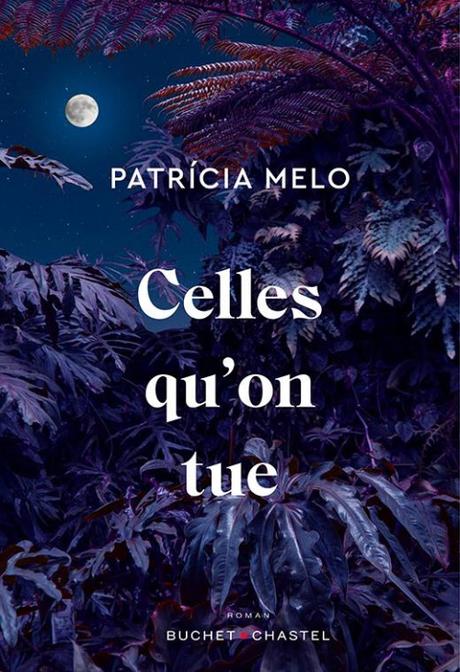 Celles qu’on tue – Patricia Melo