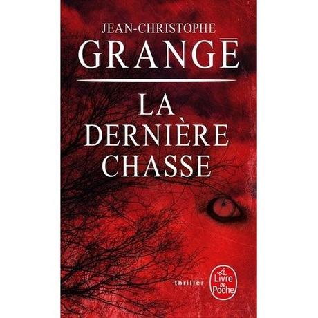 La Dernière Chasse de Grangé Jean-Christophe Format Poche 