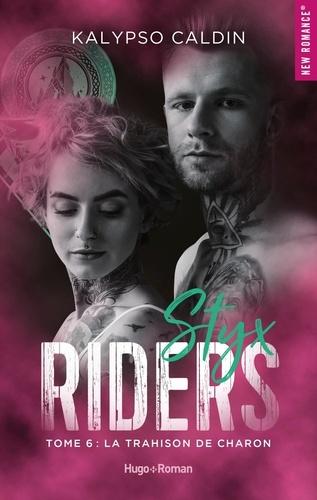 'Styx riders, tome 6 : La trahison de Charon'de Kalypso Caldin