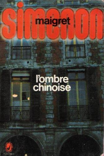 Maigret, tome 12 : L’ombre chinoise, Georges Simenon