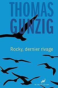 Rocky, dernier rivage ~ Thomas Gunzig… ma rentrée littéraire et un coup de coeur !