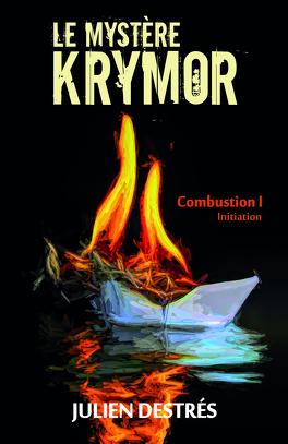 Le Mystère Krymor : Combustion tome 1 : Initiation