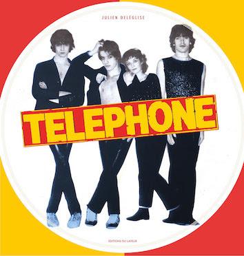 Beau livre sur la musique : TELEPHONE par Julien Deléglise