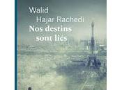 "Nos destins sont liés" Walid Hajar Rachedi