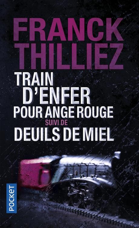 Train d’enfer pour ange rouge et Deuils de Miel de Franck Thilliez